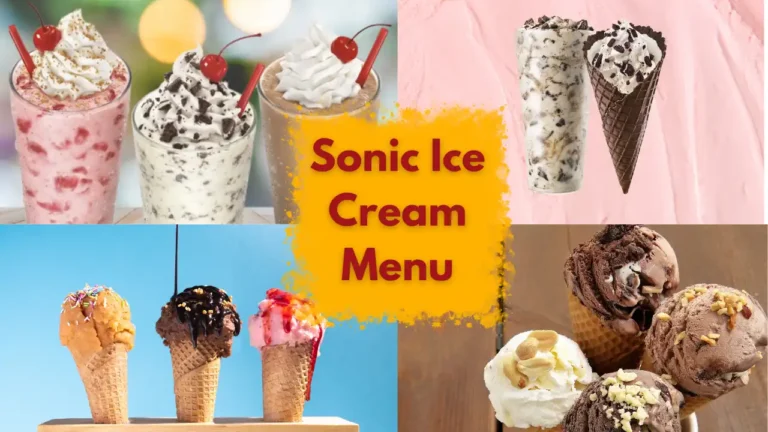 Sonic’s Drive-In Menu with Prices 2024:Delicious Sonic Ice Cream Menu & Dessert Treats